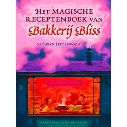 Bakkerij Bliss - Het Magische Receptenboek Van Bakkerij Bliss