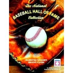 The National Baseball Hall Of Fame Collection Celebrating The Game's Greatest Pl