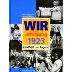 Wir Vom Jahrgang 1923 - Kindheit Und Jugend