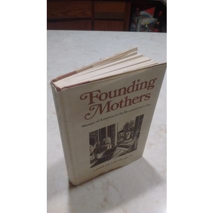 "Founding Mothers " Women of America Revolutionary Era, by Linda Grant De Paul