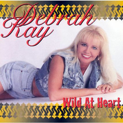 Wild At Heart Debrah Kay CD NEW SEALED FREE SHIPPING