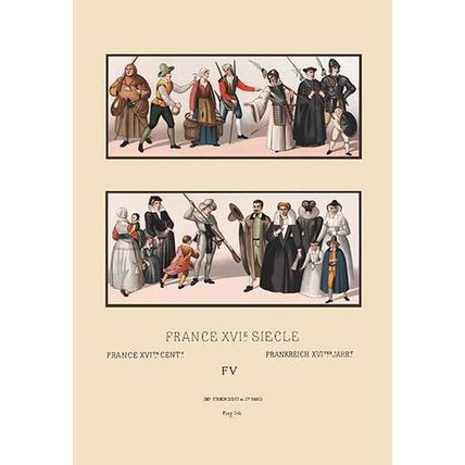 A Variety of Sixteenth Century French Costumes and Classes 12 x 18 Poster