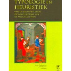 Typologie En Heuristiek Van De Bronnen Voor De Geschiedenis Van De Middeleeuwen