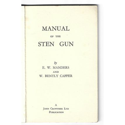WWII - MANUAL OF THE STEN GUN with NOTES ON THE NORTHOVER - MANDERS & CAPPER