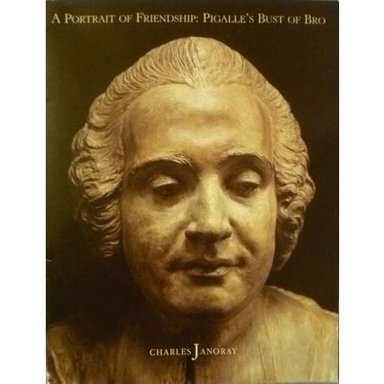 A PORTRAIT OF FRIENDSHIP PIGALLE'S BUST OF BRO CHARLES JANORAY GALLERY BROCHURE