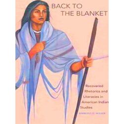 American Indian Literature And Critical Studies Series Back To The Blanket