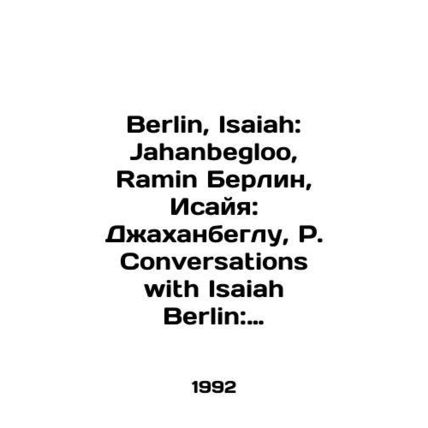 Berlin, Isaiah: Jahanbegloo, Ramin Berlin, Isaiah: Jahanbeglu, P. Conversations