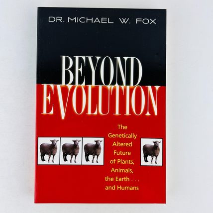Beyond Evolution The Genetically Altered Future of Plants, Animals, the Earth PB