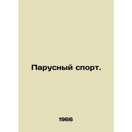 Sailing. In Russian /Parusnyy sport.