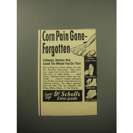 1957 Dr. Scholl's Zino-pads Ad - Corn Pain gone - forgotten