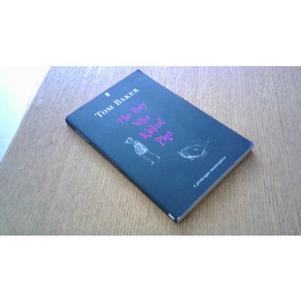The Boy Who Kicked Pigs. Tom Baker (First Edition Paperback) Faber & Faber 1999