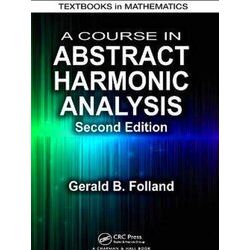 A Course in Abstract Harmonic Analysis, Second Edition