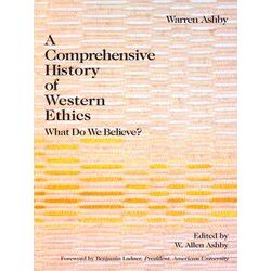 A Comprehensive History Of Western Ethics
