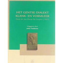 Het Gentse Dialekt: Klank En Vormleer