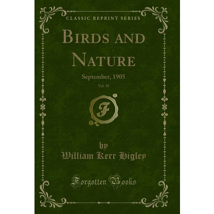 Birds and Nature, Vol. 18: September, 1905 (Classic Reprint)