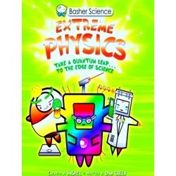 Basher Science: Extreme Physics