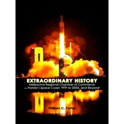 Extraordinary History Melbourne Regional Chamber of Commerce on Florida's Space