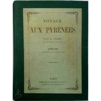 Voyage aux Pyrenees - Illustree par Gustave Dore by H. Taine; Gustave Dore