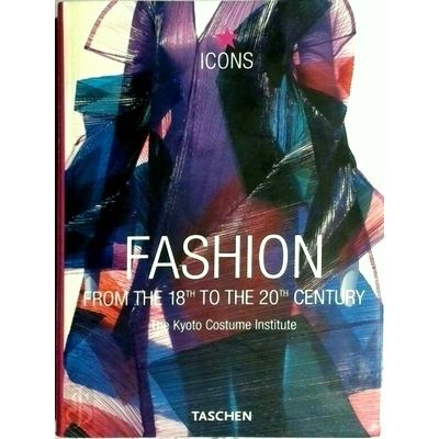 Fashion - From the 18th to the 20th Century / The Kyoto Costume Institute by Kyo