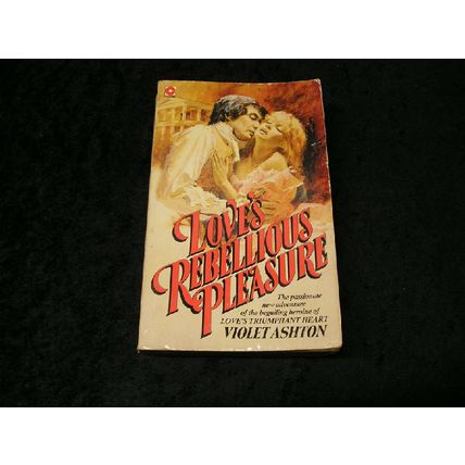 Love's Rebellious Pleasure by Violet Ashton