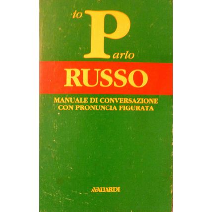 IO PARLO RUSSO MANUALE DI CONVERSAZIONE CON PRONUNCIA FIGURATA ITALIAN RUSSIAN
