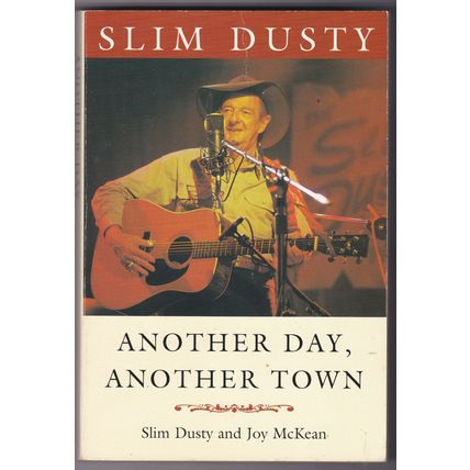 Slim Dusty - Another Day, Another Town by Slim Dusty & Joy McKean. Ref: B6228