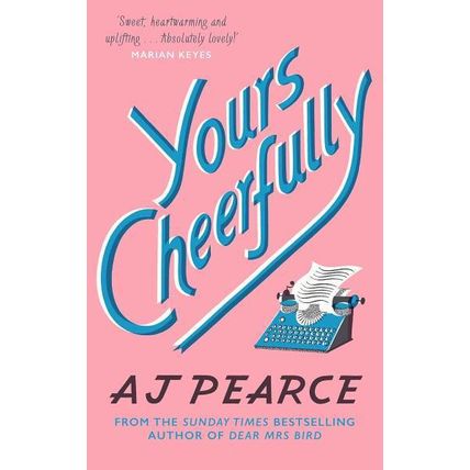 Yours Cheerfully: AJ Pearce. Signed hardback