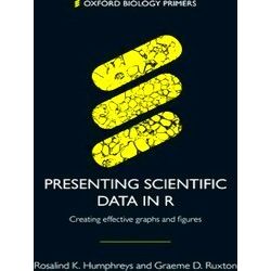 Oxford Biology Primers Presenting Scientific Data In R