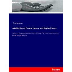 A Collection of Psalms, Hymns, and Spiritual Songs