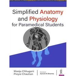 Simplified Anatomy and Physiology for Paramedical Students