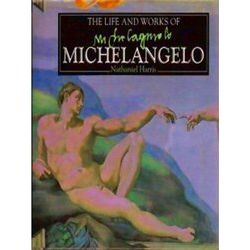 The Life And Works Of Michel Angelo