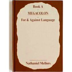 Nathaniel Mellors - Book A Or Megacolon Or For Against Language