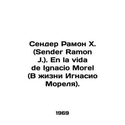 Sender Ramon J. En la vida de Ignacio Morel (In the Life of Ignacio Morel). In
