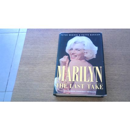 MARILYN: THE LAST TAKE (A Dual Murder Conspiracy Revealed) BCA Hardback (1992)