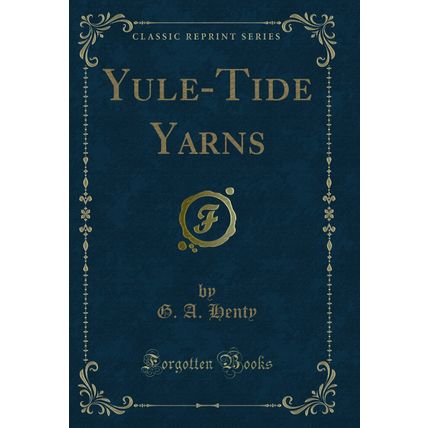 Yule-Tide Yarns (Classic Reprint)