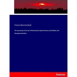 The manuscripts of the Earl of Westmorland, Captain Stewart, Lord Stafford - Fra