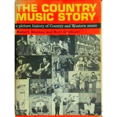 The Country Music Story - A Picture History of Country and Western Music by Robe