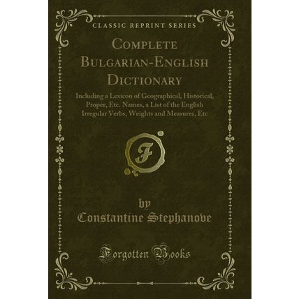 Complete Bulgarian-English Dictionary (Classic Reprint)