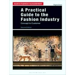 A Practical Guide To The Fashion Industry Basics Fashion Management Concept To C