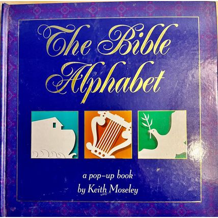 The Bible Alphabet: A Pop-Up Book by Keith Moseley