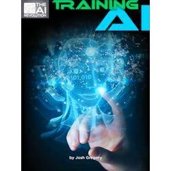 21st Century Skills Innovation Library: The AI Revolution: Training AI
