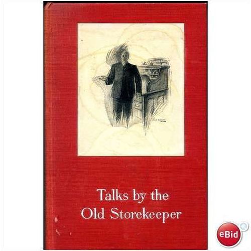 1906 "Talks By The Old Storekeeper" First Edition by Frank Farrington