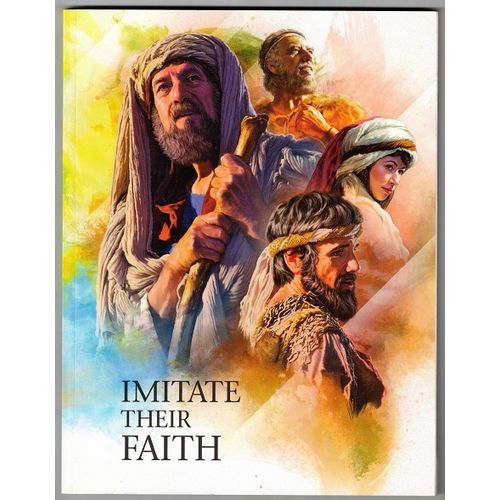 IMITATE THEIR FAITH ( Watchtower Society ) 2009