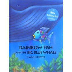 Rainbow Fish And The Big Blue Whale