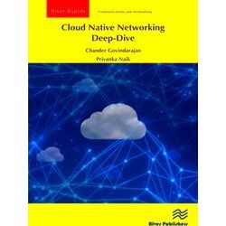 River Publishers Rapids Series in Communications and Networking: Cloud Native Ne