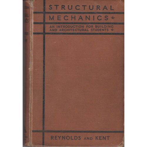 Structural Mechanics 1944 1st edition T Reynolds & L E Kent signed Lewis Kent