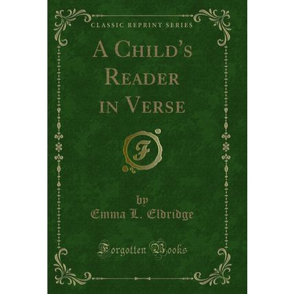 A Child's Reader in Verse (Classic Reprint)
