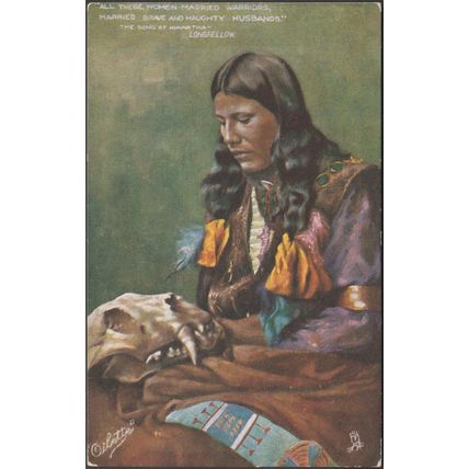 Hiawatha, All These Women Married Warriors, c.1910 - Tuck's Oilette Postcard