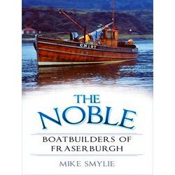 The Noble Boatbuilders Of Fraserburgh