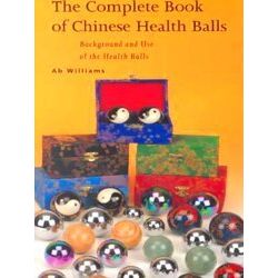 The Complete Book Of Chinese Health Balls